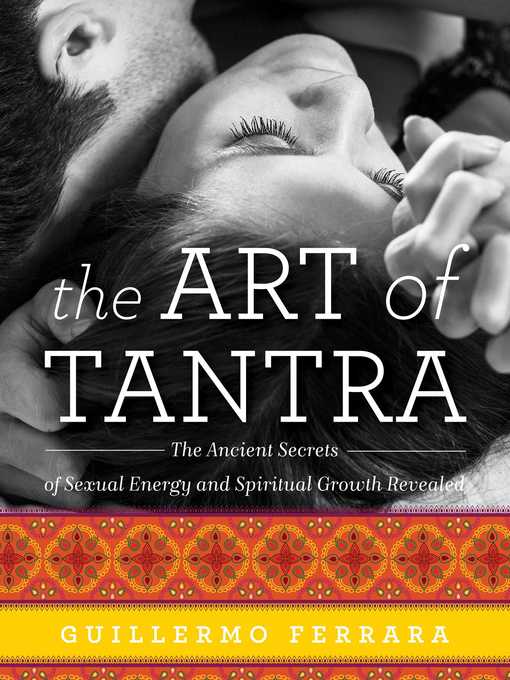Title details for The Art of Tantra: the Ancient Secrets of Sexual Energy and Spiritual Growth Revealed by Guillermo Ferrara - Wait list